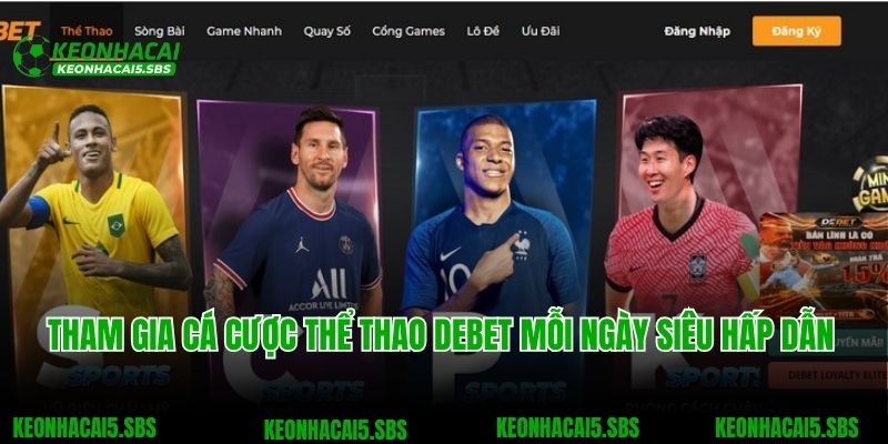 Debet - Sân Chơi Cá Cược Tuyệt Đỉnh Dành Cho Bet Thủ Việt 4 Tham gia cá cược thể thao Debet mỗi ngày siêu hấp dẫn