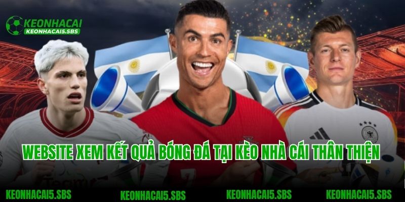 Kết Quả Bóng Đá 2 Website xem kết quả bóng đá tại Kèo nhà cái thân thiện