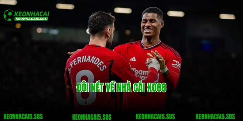 Xo88 - Thương Hiệu Cá Cược Trực Tuyến Đẳng Cấp Hoàng Gia Anh 2 Đôi nét về nhà cái Xo88