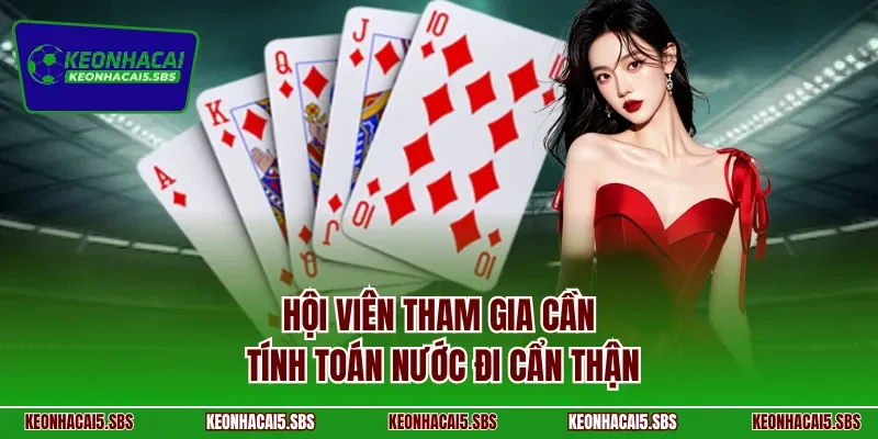 Hội viên tham gia cần tính toán nước đi cẩn thận