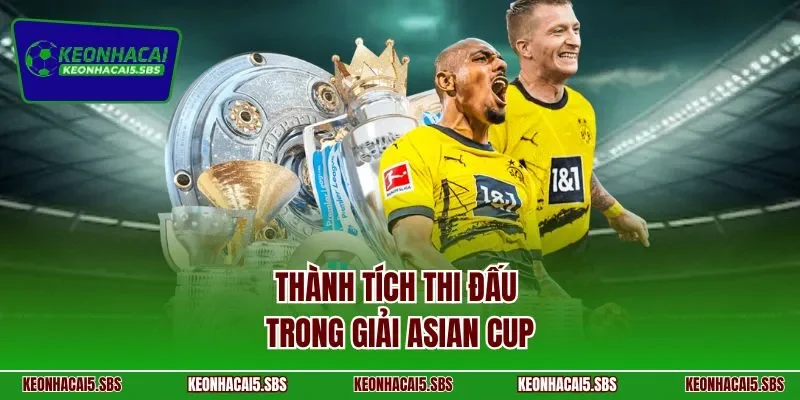 Thành tích thi đấu trong giải Asian Cup