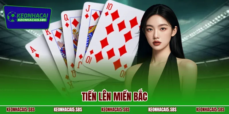 Tiến Lên Miền Bắc